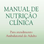 Manual de nutrição clínica para atendimento ambulatorial do adulto