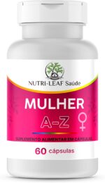 MULHER A Z Vitamina para Mulheres Energia Disposição e Bem Estar Feminino com Nutrientes Essenciais NUTRI‑LEAF Saúde