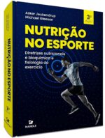 Nutrição no esporte: Diretrizes nutricionais e bioquímica e fisiologia do exercício